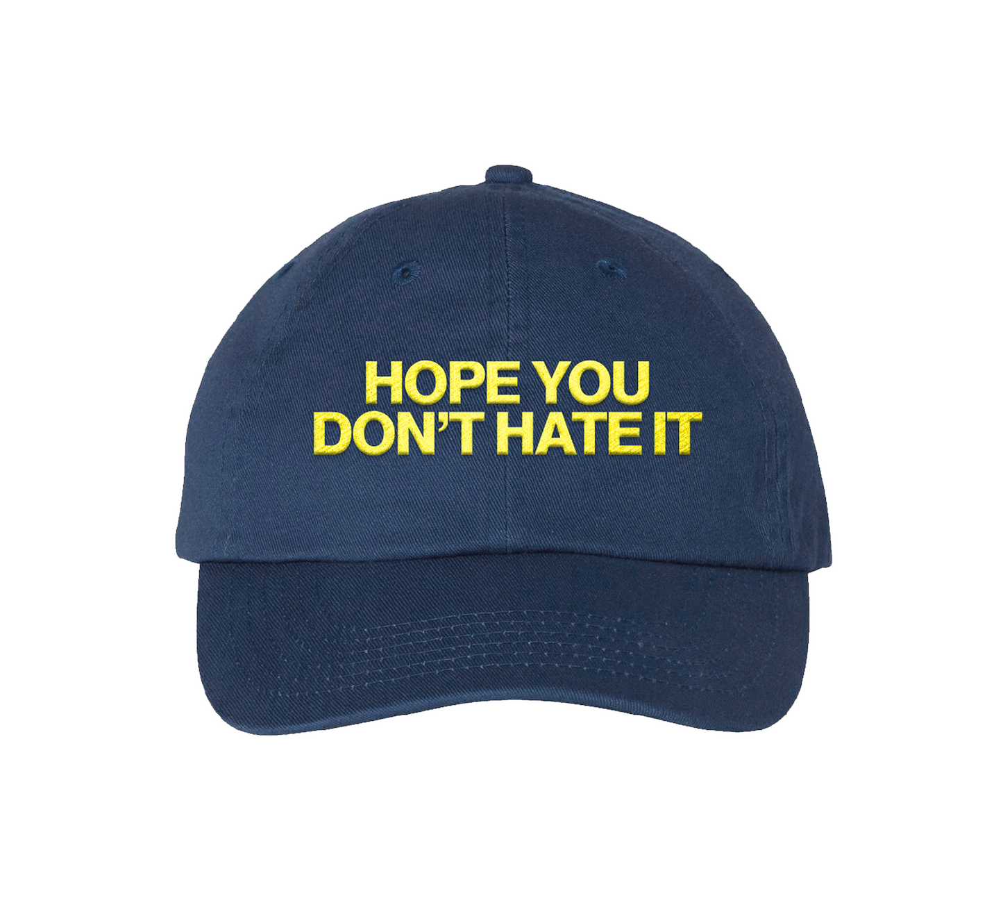 Hope You Don't Hate It Hat